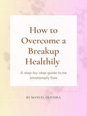 cover image of How to Overcome a Breakup Healthily